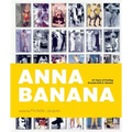 Anna Banana: 45 Years of Fooling Around with A. Banana