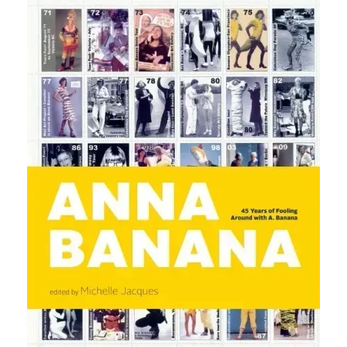 Anna Banana: 45 Years of Fooling Around with A. Banana
