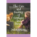 The Care & Feeding of Orphans and Strays