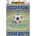 Soccer Bowl 77: Commemorative Book 40th Anniversary