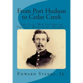 From Port Hudson to Cedar Creek: The Civil War Letters of Charles Washington Kennedy