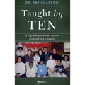 Taught by Ten: A Psychologist Father Learns from His 10 Children