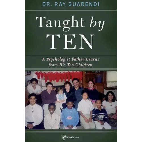 Taught by Ten: A Psychologist Father Learns from His 10 Children