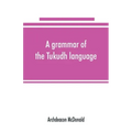 A grammar of the Tukudh language