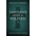 Santidad desde el púlpito, Número 2: Bosquejos de sermones