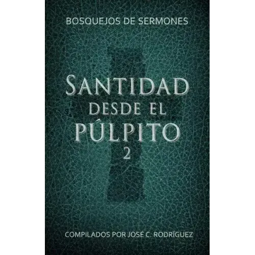 Santidad desde el púlpito, Número 2: Bosquejos de sermones