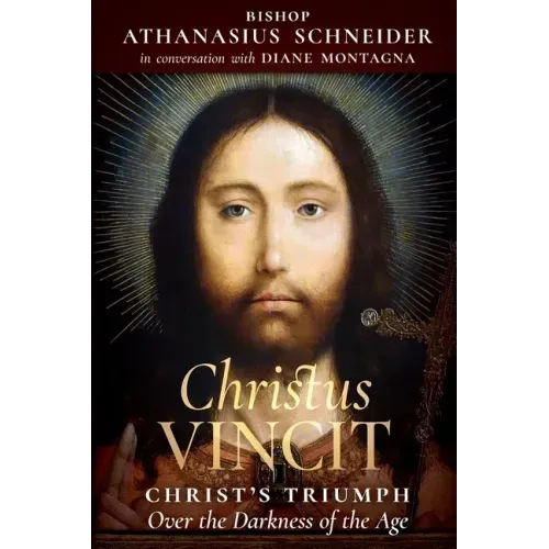 Christus Vincit: Christ's Triumph Over the Darkness of the Age