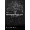 A Primer for Philosophy and Education