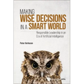 Making Wise Decisions in a Smart World: Responsible Leadership in an Era of Artificial Intelligence