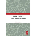 Bach Studies: Liturgy, Hymnology, and Theology