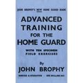 Advanced Training for the Home Guard with Ten Specimen Field Exercises