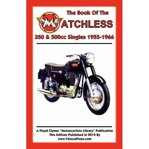 BOOK OF THE MATCHLESS 350 & 500cc SINGLES 1955-1966