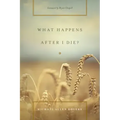 What Happens After I Die?