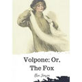 Volpone; Or, The Fox