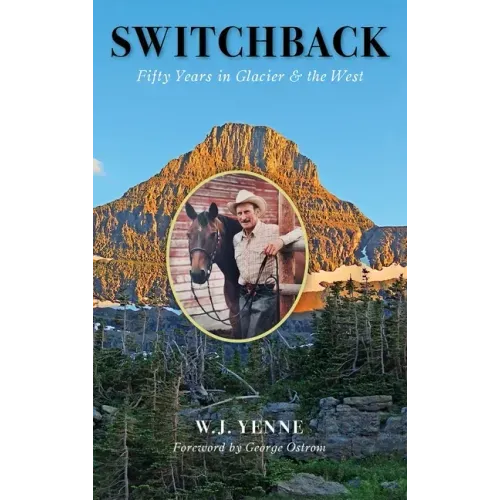 Switchback: Fifty Years in Glacier and the West