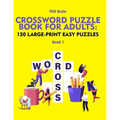 Crossword Puzzle Book for Adults: 150 Large-Print Easy Puzzles