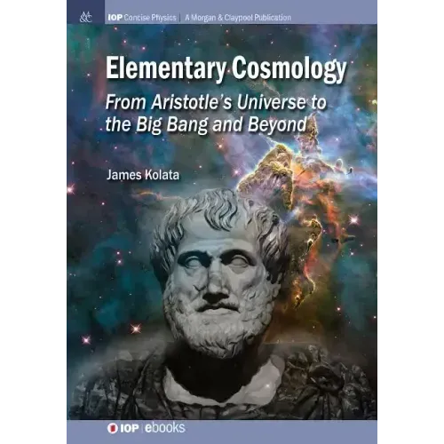 Elementary Cosmology: From Aristotle's Universe to the Big Bang and Beyond