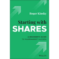 Starting with Shares: A Beginner's Guide to Sharemarket Success