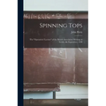 Spinning Tops: the "Operatives' Lecture" of the British Association Meeting at Leeds, 6th September, 1890