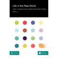 Life in the Real World: How to Make Music Graduates Employable