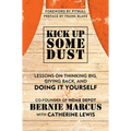 Kick Up Some Dust: Lessons on Thinking Big, Giving Back, and Doing It Yourself