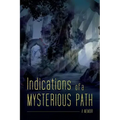 Indications of a Mysterious Path: A Memoir