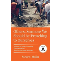 OTHERS Sermons we should be Preaching to Ourselves: Cycle A Sermons for Proper 18 - Thanksgiving Based on the Gospel Texts