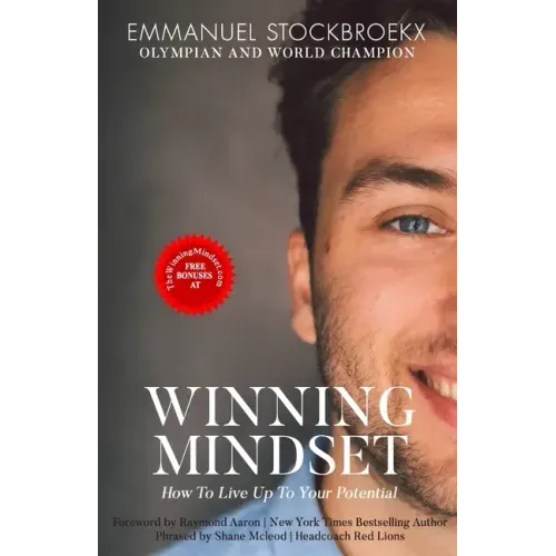 The Winning Mindset: How To Live Up To Your Potential