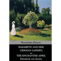 Elizabeth And Her German Garden, and The Enchanted April
