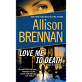 Love Me to Death: A Novel of Suspense