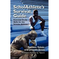 Scholathlete's Survival Guide: Essential Study Skills for the Scholar Athlete