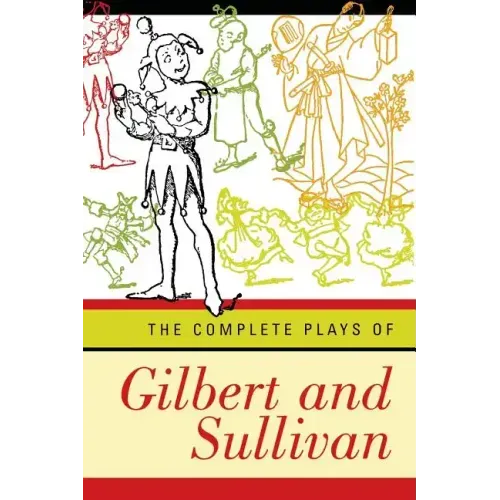Complete Plays of Gilbert and Sullivan (Revised)