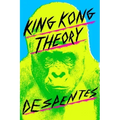 King Kong Theory