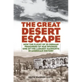 The Great Desert Escape: How the Flight of 25 German Prisoners of War Sparked One of the Largest Manhunts in American History