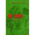 The Corpse: A History