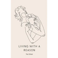 Living With a Reason