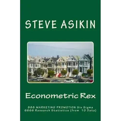 Econometric Rex: 888 Marketing Promo 6666 Six Sigma Parametric Theories (of 10 Data)