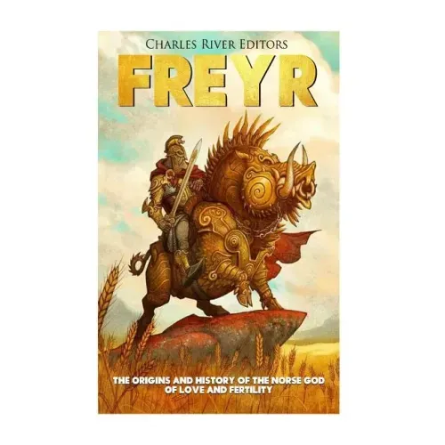 Freyr: The Origins and History of the Norse God of Love and Fertility