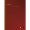 Leonardo Da Vinci and His Works