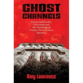 Ghost Channels: Paranormal Reality Television and the Haunting of Twenty-First-Century America