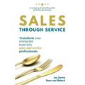 Sales Through Service: Transform your restaurant team into Sales and Service professionals