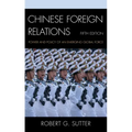 Chinese Foreign Relations: Power and Policy of an Emerging Global Force