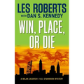 Win, Place, or Die