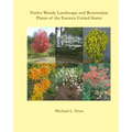 Native Woody Landscape and Restoration Plants of the Eastern United States