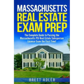 Massachusetts Real Estate Exam Prep: The Complete Guide to Passing the Massachusetts PSI Real Estate Salesperson License Exam the First Time!