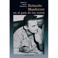 Rolando Masferrer En El Pais de Los Mitos
