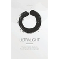 Ultralight: The Zen Habits Guide to Traveling Light and Living Light