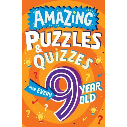 Amazing Puzzles and Quizzes for Every 9 Year Old