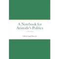 Notebook for Aristotle's Politics: A Workbook
