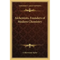 Alchemists, Founders of Modern Chemistry